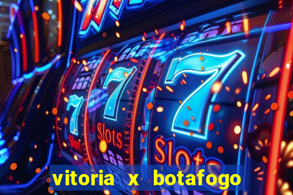 vitoria x botafogo sp futemax